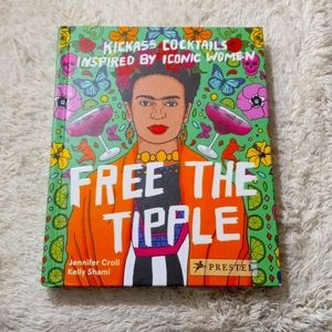 KICKASS Cocktails Inspired by Iconic Women FREE THE TIPPLE Book